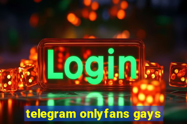 telegram onlyfans gays