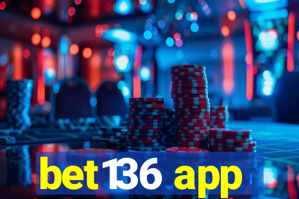 bet136 app