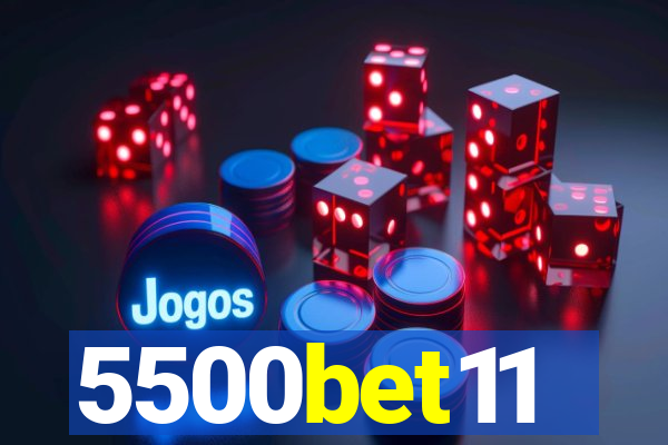 5500bet11