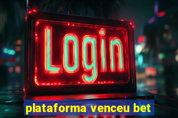 plataforma venceu bet