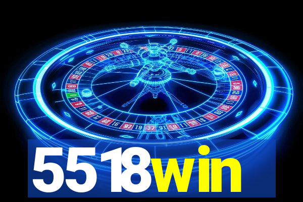 5518win