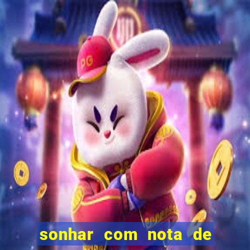 sonhar com nota de 50 reais no jogo do bicho