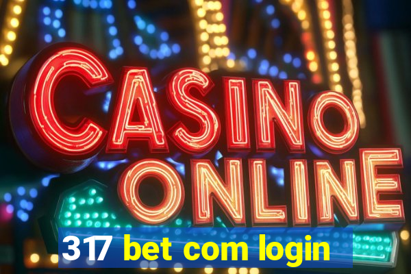 317 bet com login