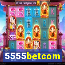 5555betcom