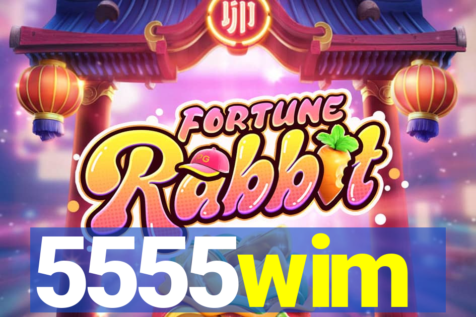 5555wim