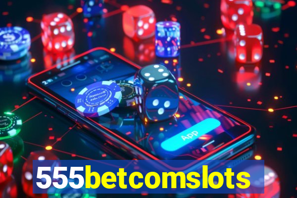 555betcomslots
