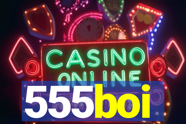 555boi