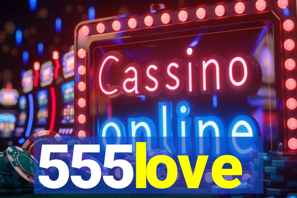 555love