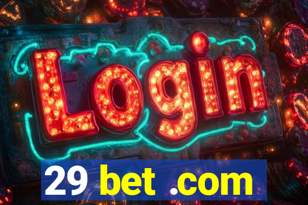 29 bet .com
