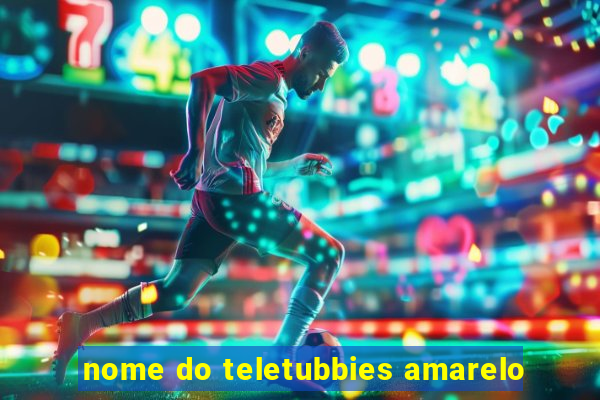 nome do teletubbies amarelo
