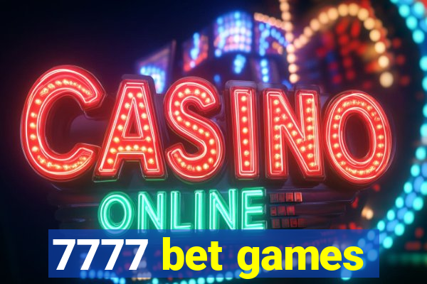 7777 bet games