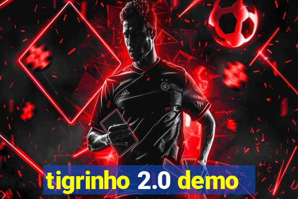 tigrinho 2.0 demo