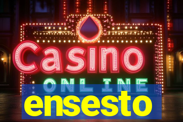 ensesto