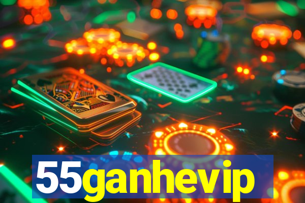 55ganhevip