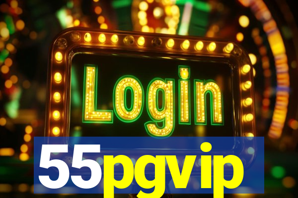55pgvip