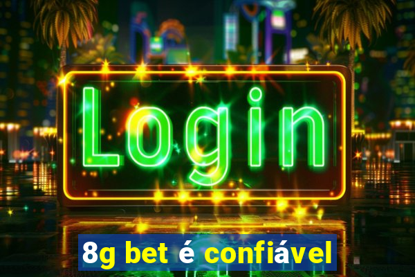 8g bet é confiável