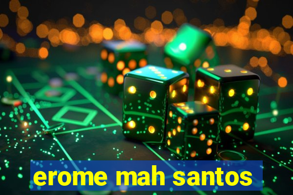 erome mah santos