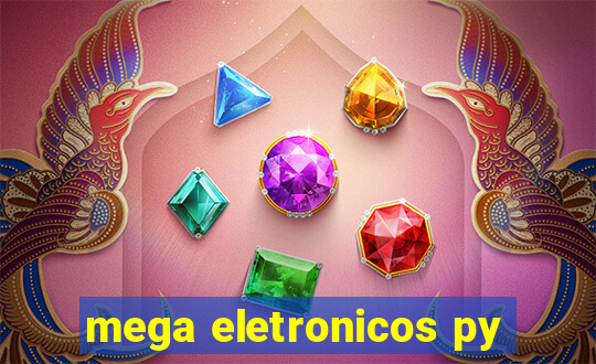 mega eletronicos py