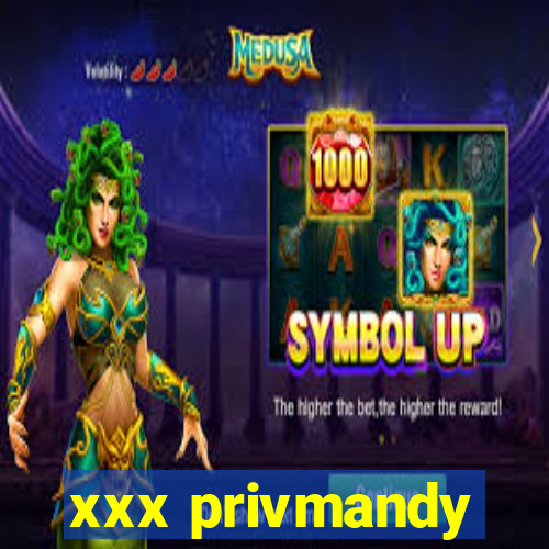 xxx privmandy