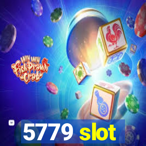 5779 slot