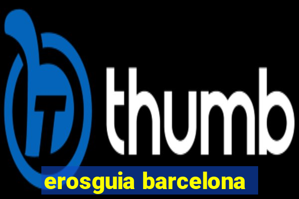 erosguia barcelona