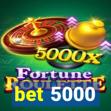 bet 5000