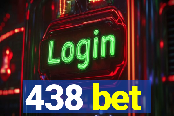 438 bet
