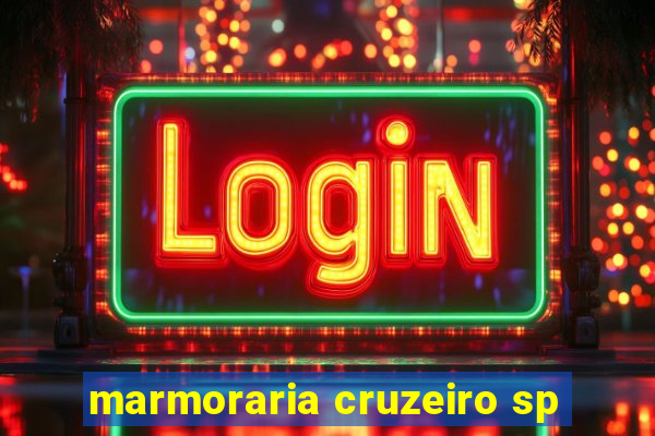 marmoraria cruzeiro sp
