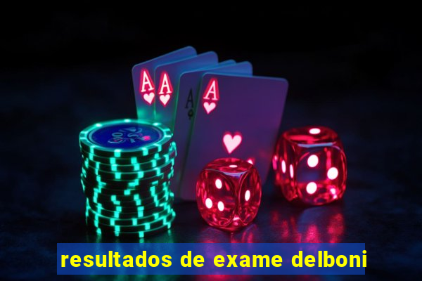 resultados de exame delboni