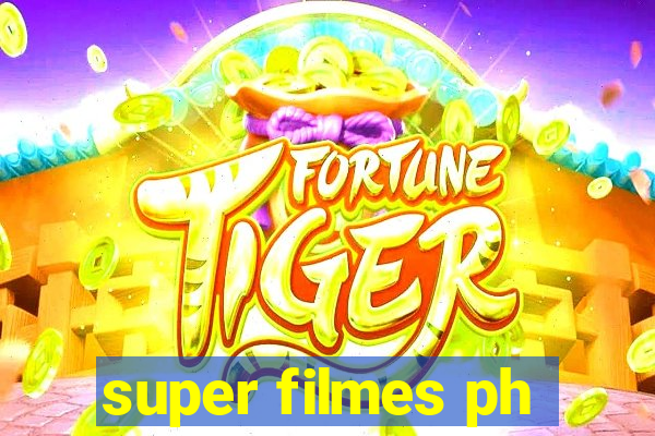 super filmes ph