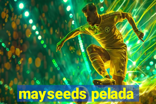 mayseeds pelada
