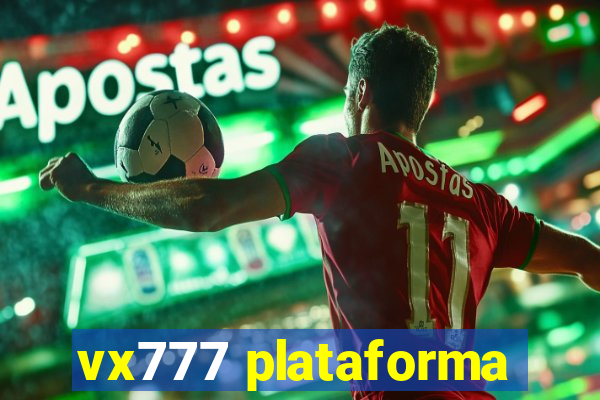 vx777 plataforma
