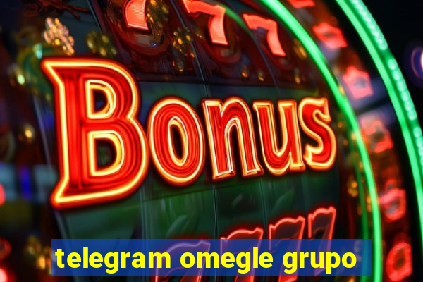 telegram omegle grupo
