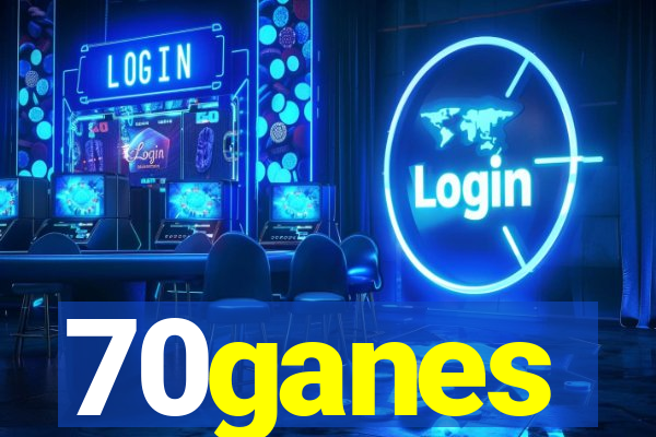 70ganes