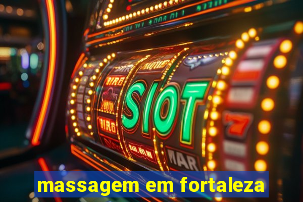 massagem em fortaleza