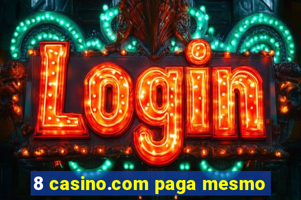 8 casino.com paga mesmo