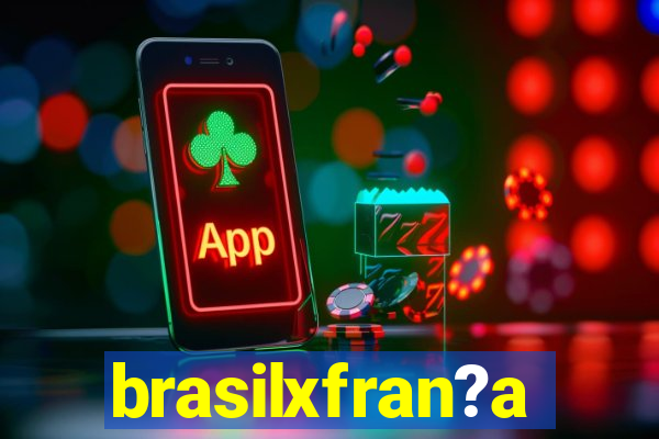 brasilxfran?a