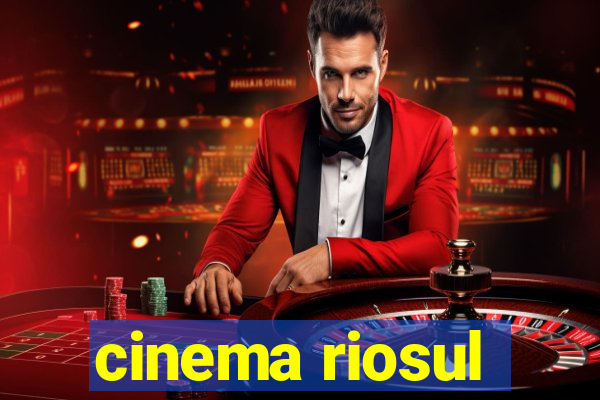 cinema riosul