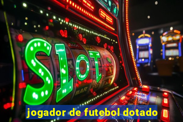 jogador de futebol dotado