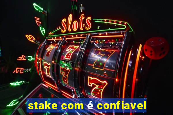 stake com é confiavel