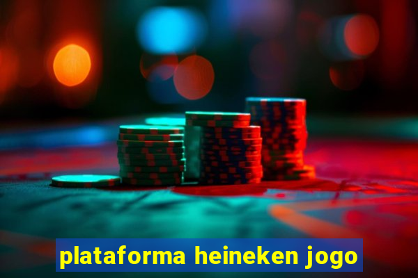 plataforma heineken jogo