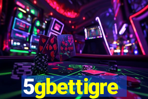 5gbettigre