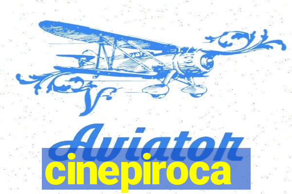 cinepiroca