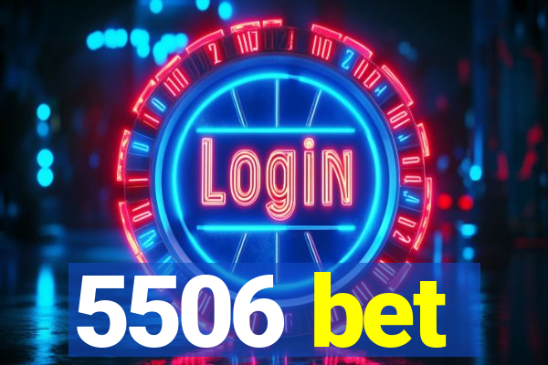 5506 bet