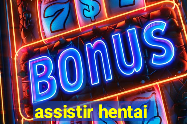 assistir hentai