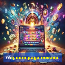 76q.com paga mesmo