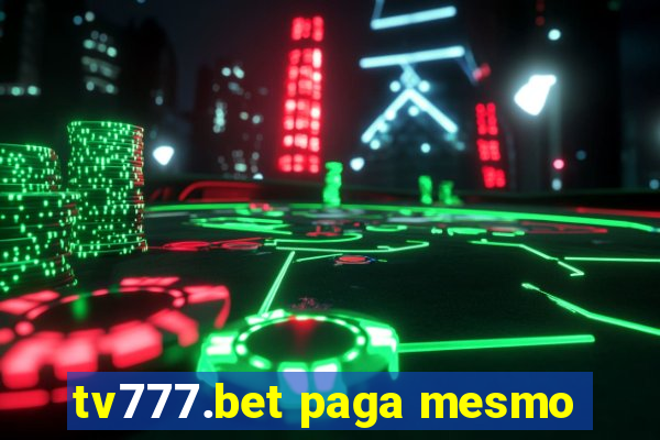 tv777.bet paga mesmo