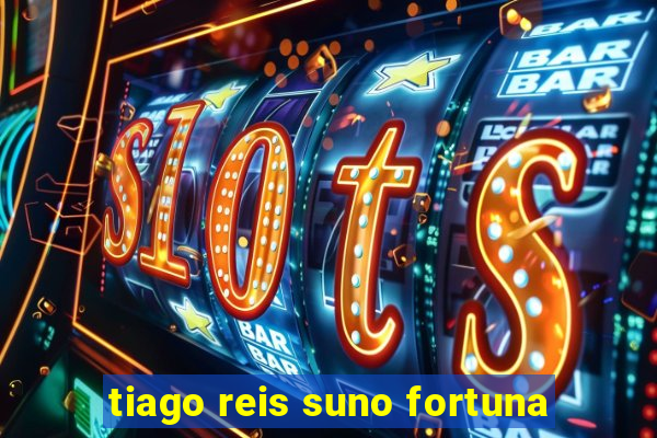 tiago reis suno fortuna