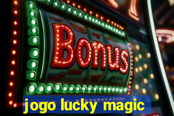 jogo lucky magic