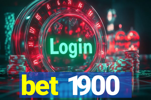 bet 1900